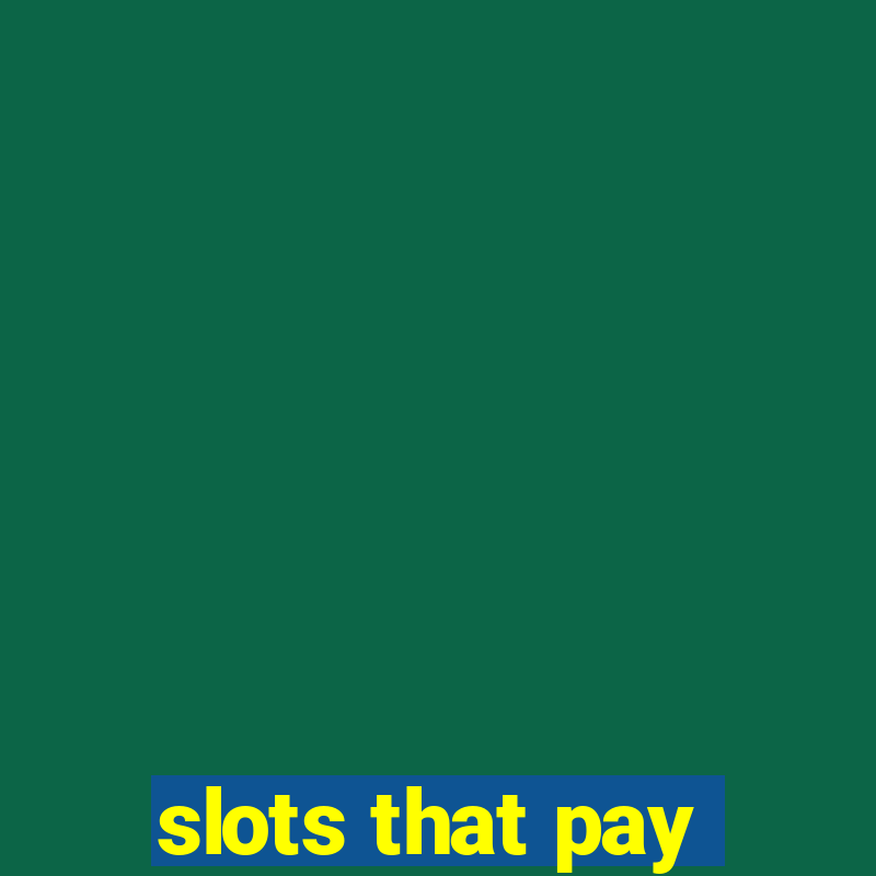 slots that pay