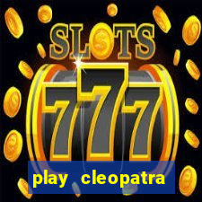 play cleopatra slots for free