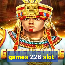 games 228 slot