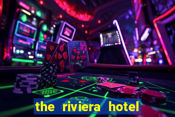 the riviera hotel and casino las vegas