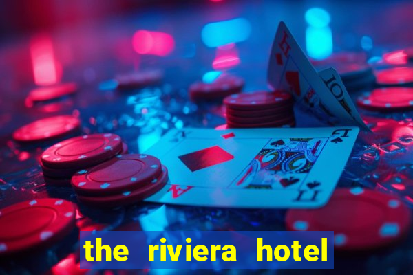 the riviera hotel and casino las vegas