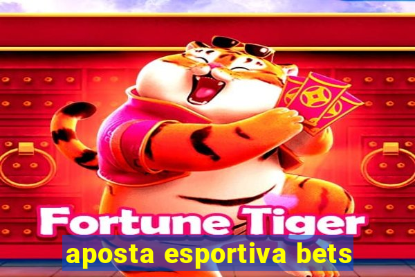 aposta esportiva bets