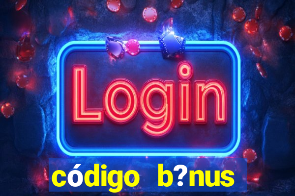 código b?nus betano grátis