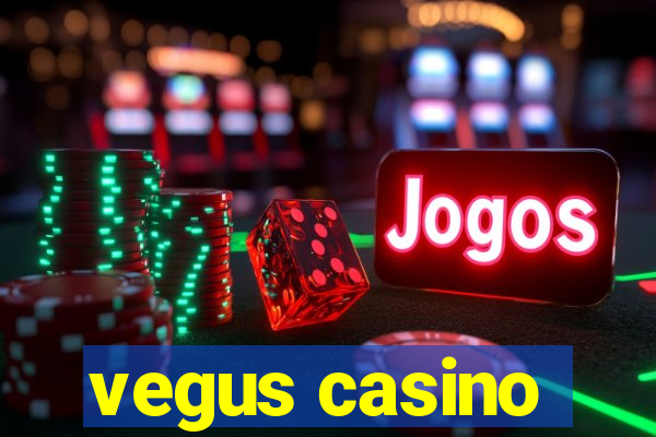 vegus casino