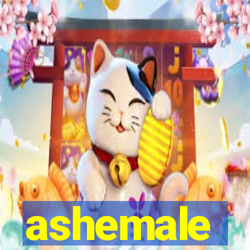 ashemale