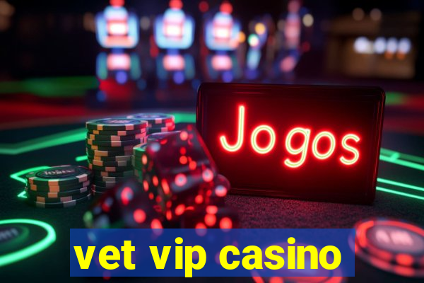 vet vip casino