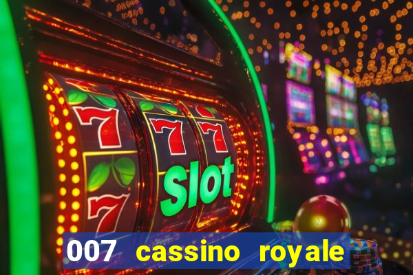 007 cassino royale completo dublado