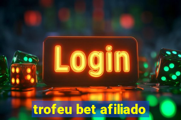 trofeu bet afiliado