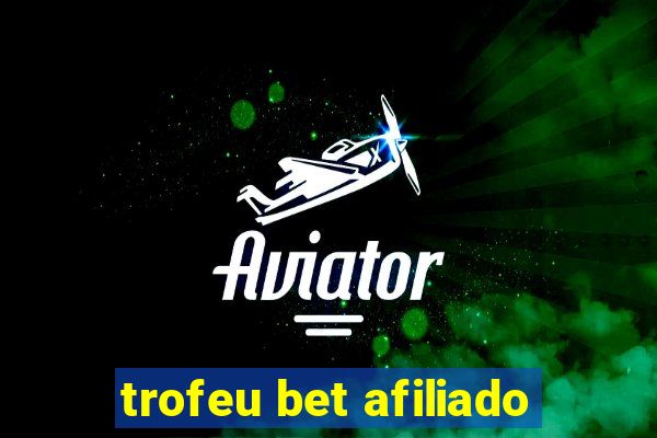 trofeu bet afiliado