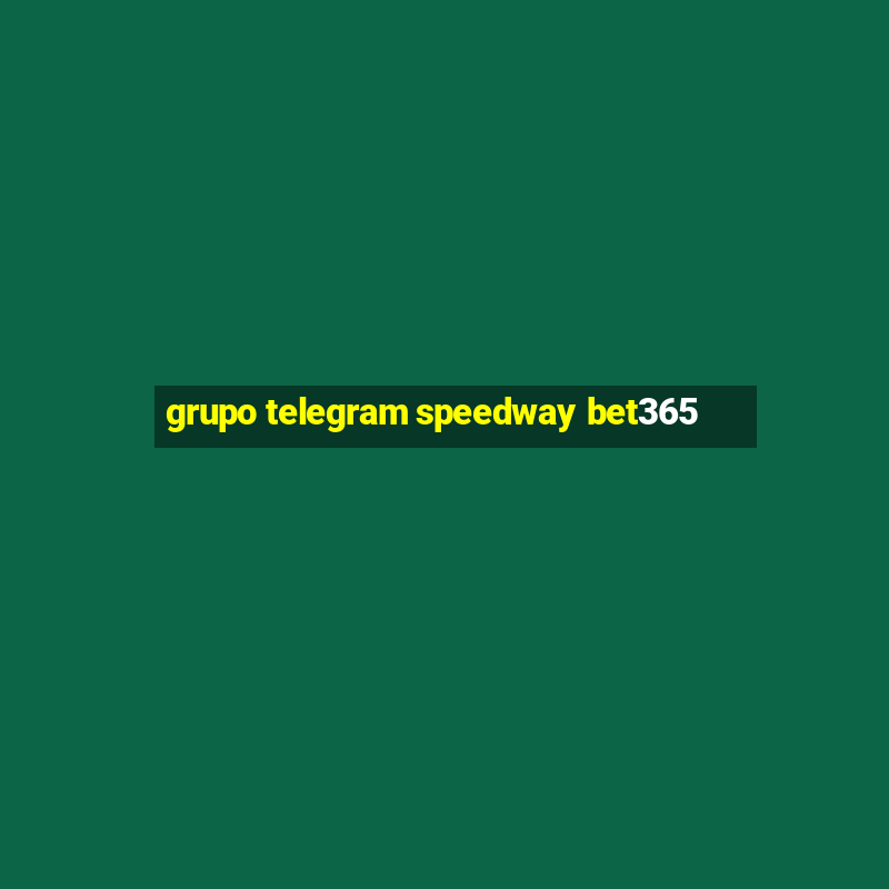 grupo telegram speedway bet365