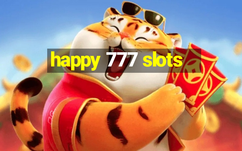 happy 777 slots