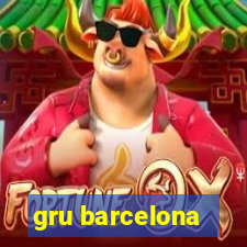 gru barcelona