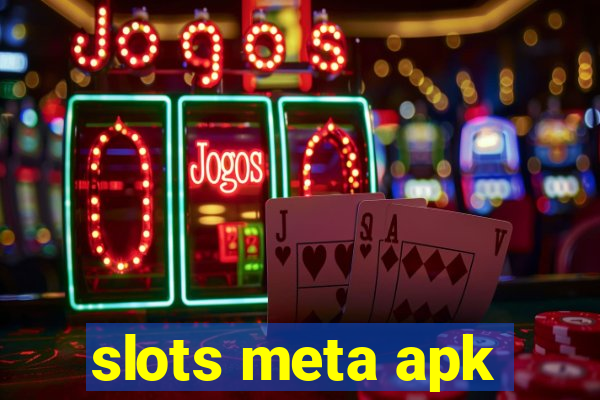 slots meta apk