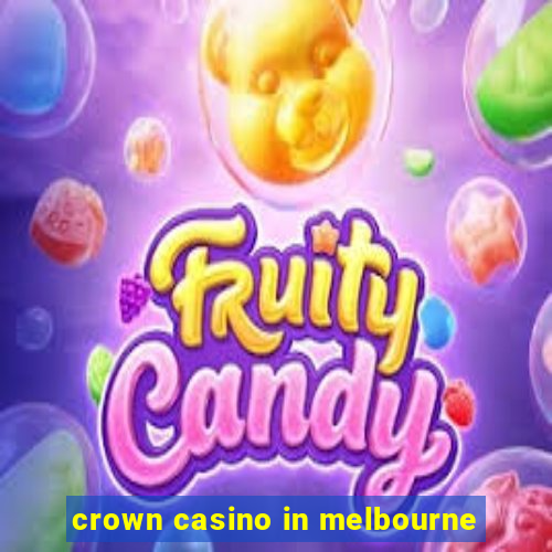 crown casino in melbourne