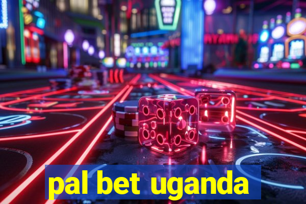 pal bet uganda