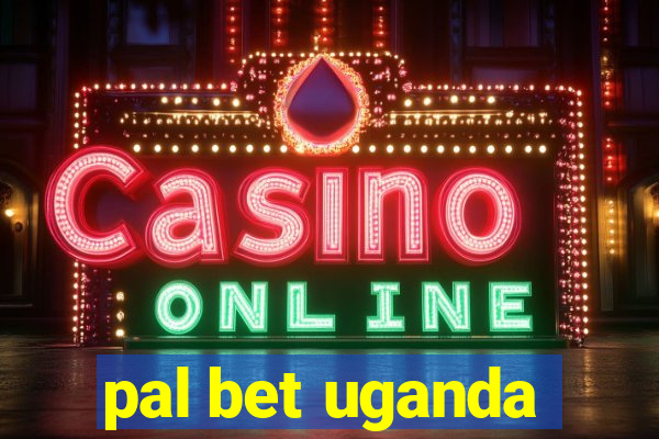 pal bet uganda