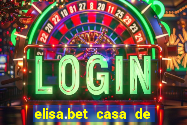 elisa.bet casa de apostas esportivas e casino online ltda