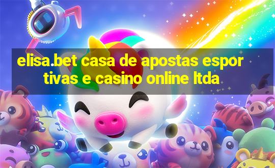 elisa.bet casa de apostas esportivas e casino online ltda