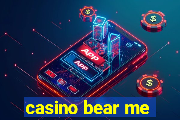 casino bear me