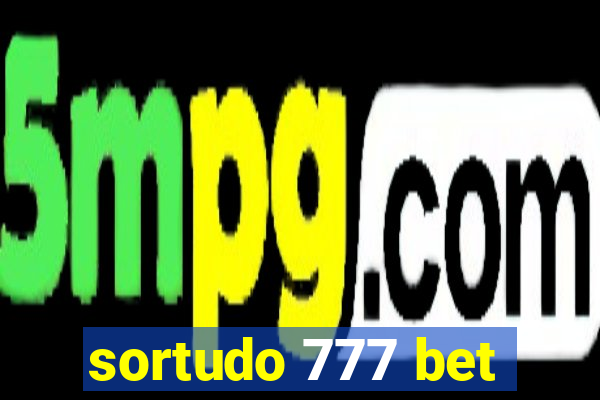 sortudo 777 bet