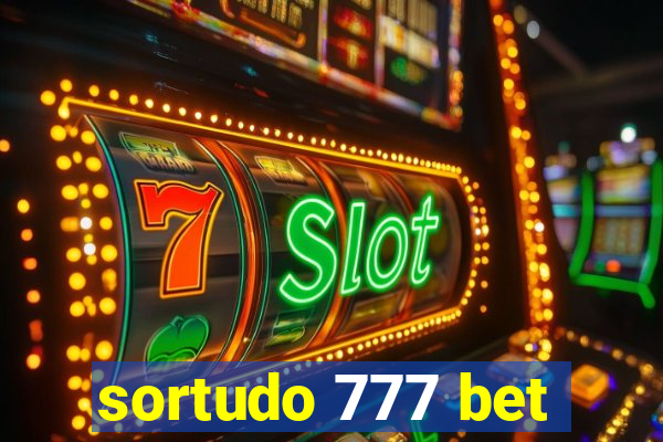 sortudo 777 bet