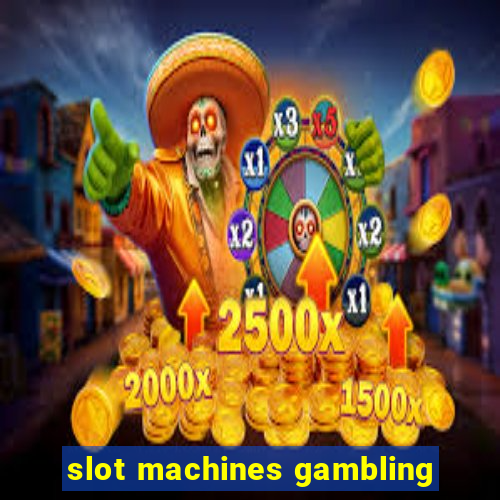 slot machines gambling