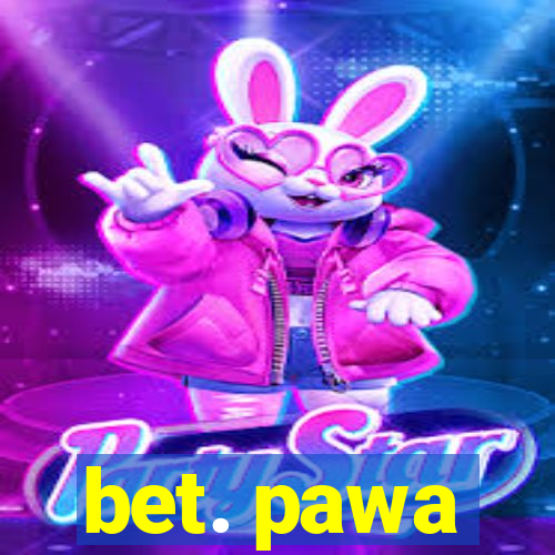 bet. pawa