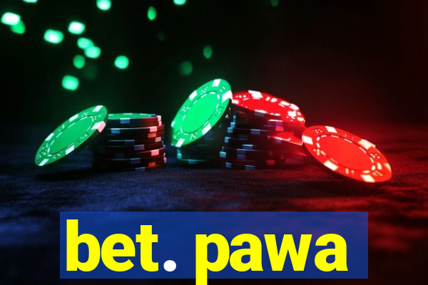 bet. pawa