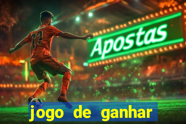 jogo de ganhar dinheiro 2024