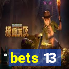 bets 13