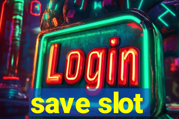 save slot