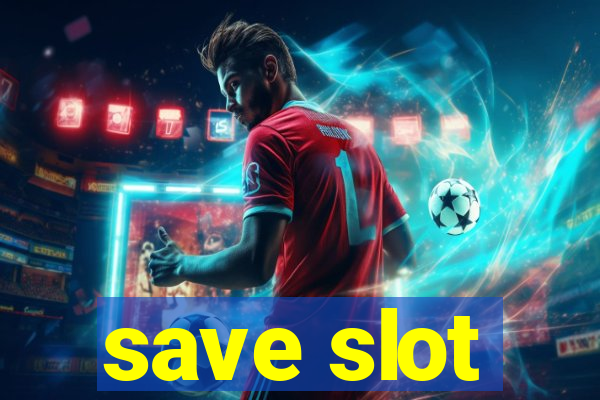 save slot