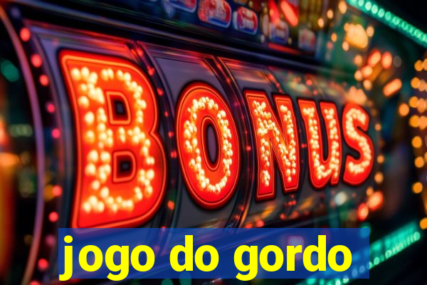 jogo do gordo