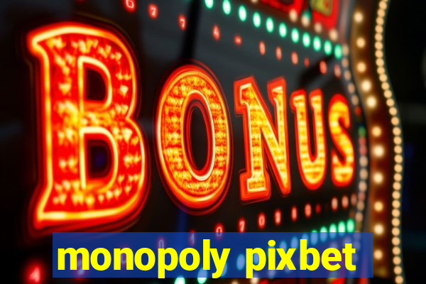 monopoly pixbet