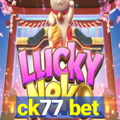 ck77 bet