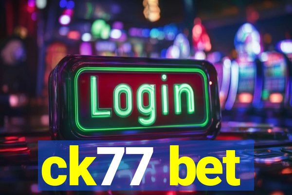 ck77 bet