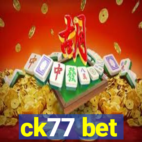 ck77 bet