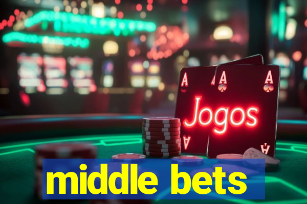 middle bets