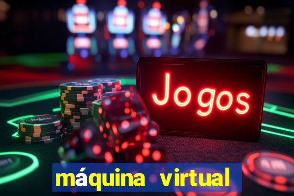 máquina virtual para jogos