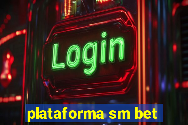 plataforma sm bet