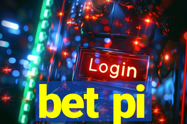 bet pi