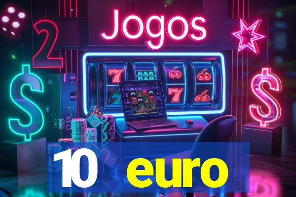 10 euro startguthaben casino