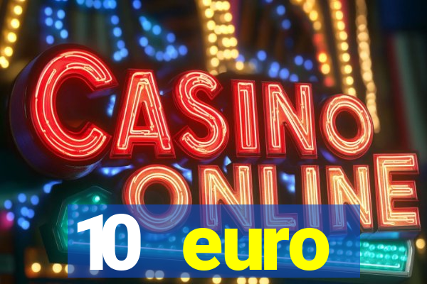 10 euro startguthaben casino