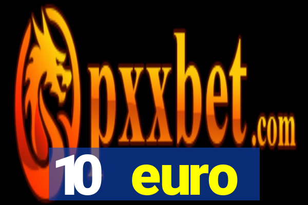 10 euro startguthaben casino