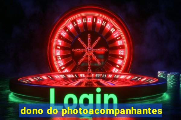 dono do photoacompanhantes