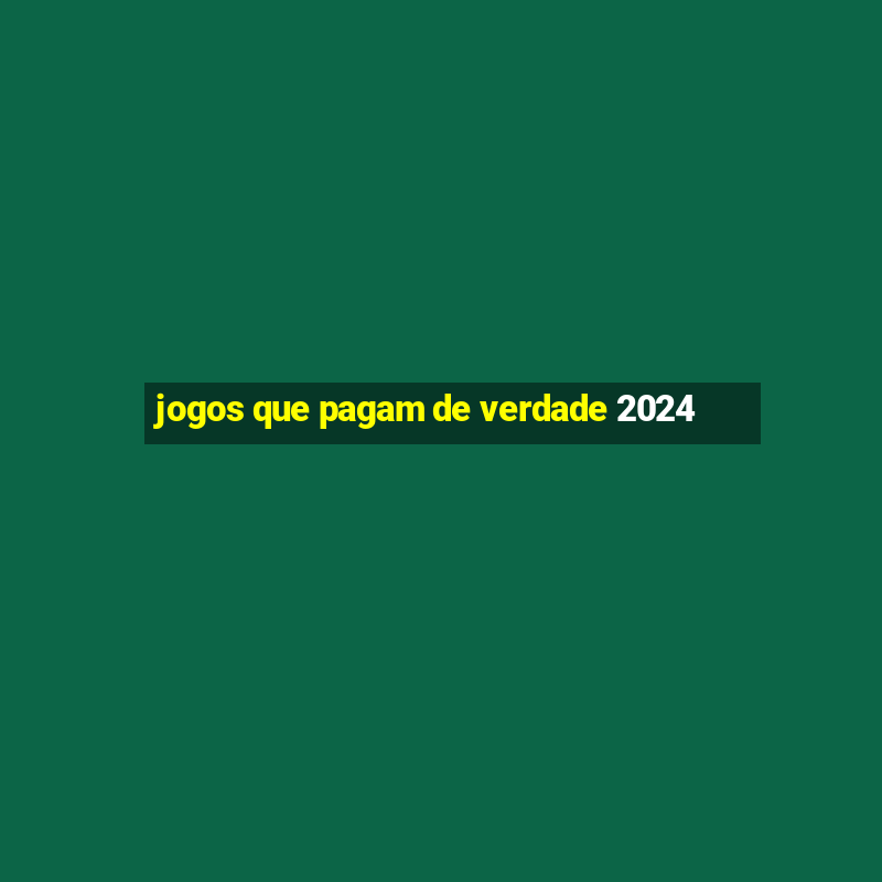 jogos que pagam de verdade 2024