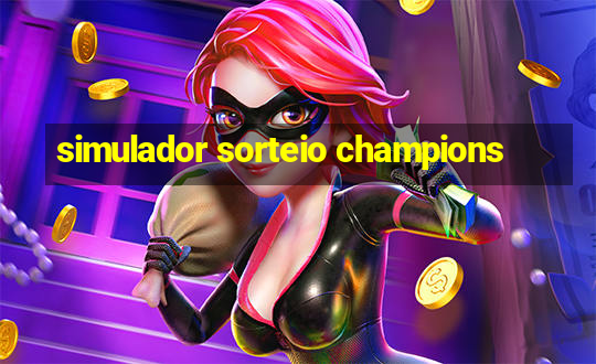 simulador sorteio champions