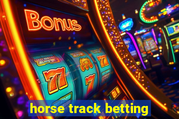 horse track betting