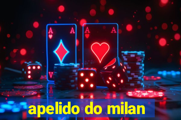 apelido do milan