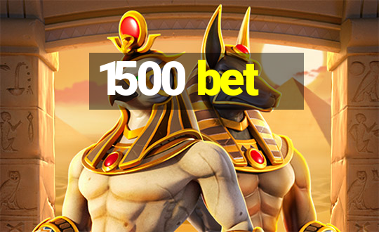 1500 bet